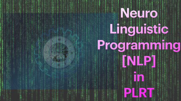 Neuro Linguistic Programming [NLP] in PLRT