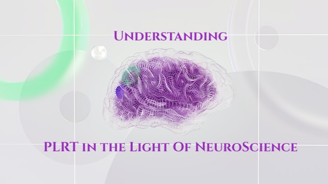 Understanding PLRT in the Light Of NeuroScience